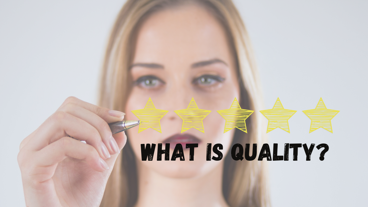 You are currently viewing What is Quality? : Explained in Detail