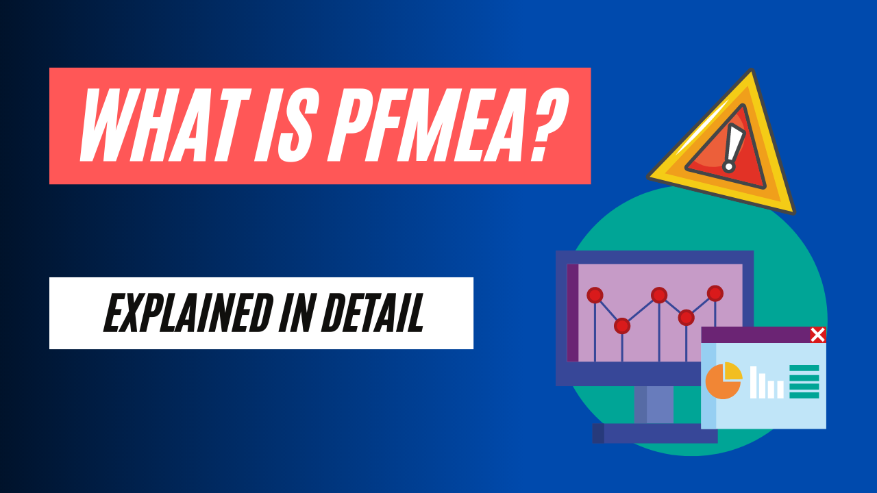 Read more about the article What is Process Failure Mode and Effect Analysis? | PFMEA
